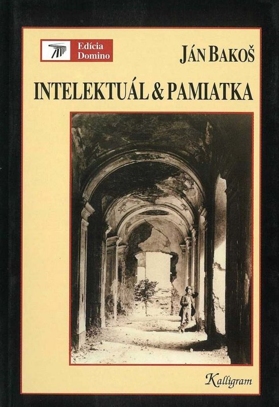 Obálka knihy Intelektuál & Pamiatka. Bratislava: Kalligram, 2004 Zdroj: PÚ SR (Foto: T. Kowalski)